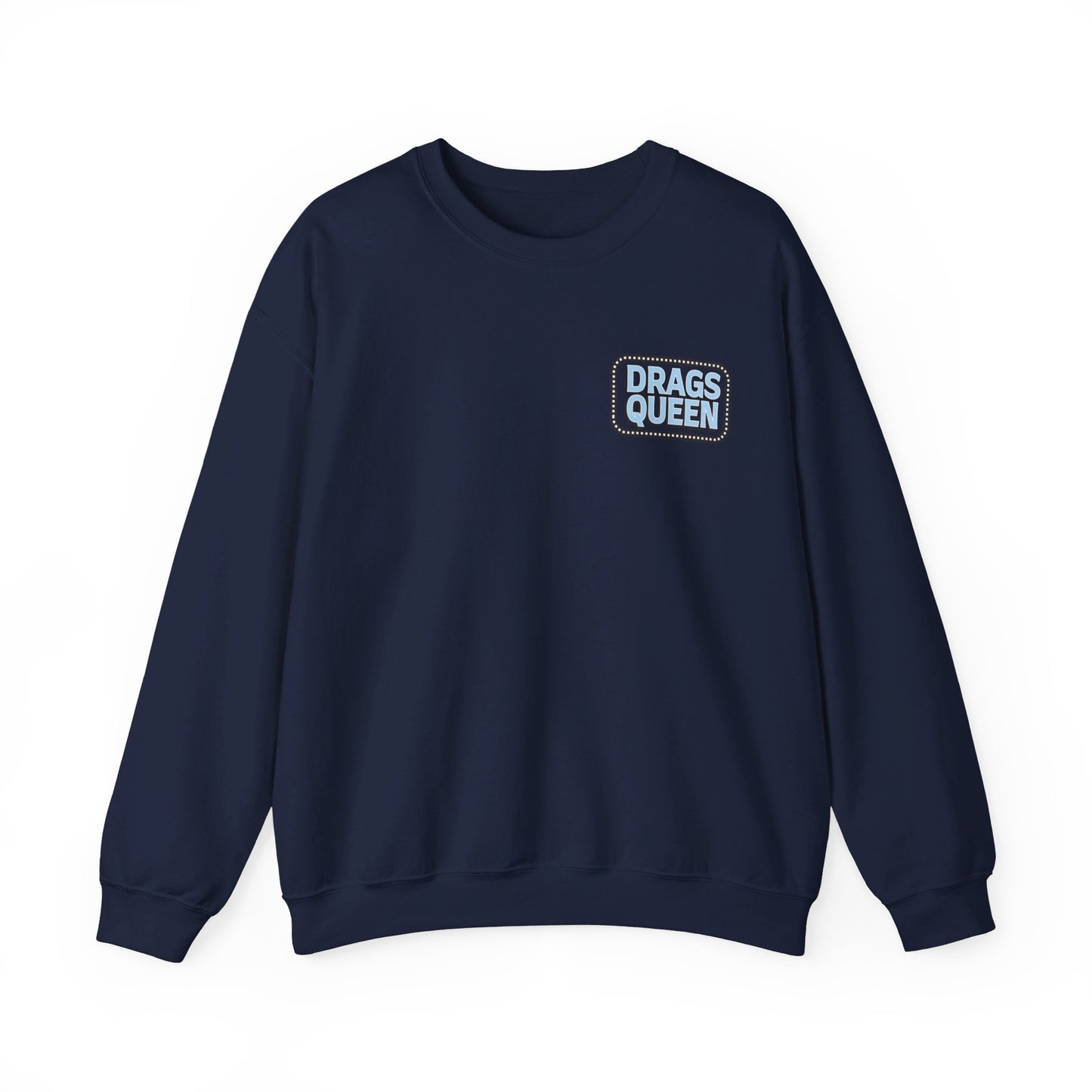 Drags Queen Sweatshirt