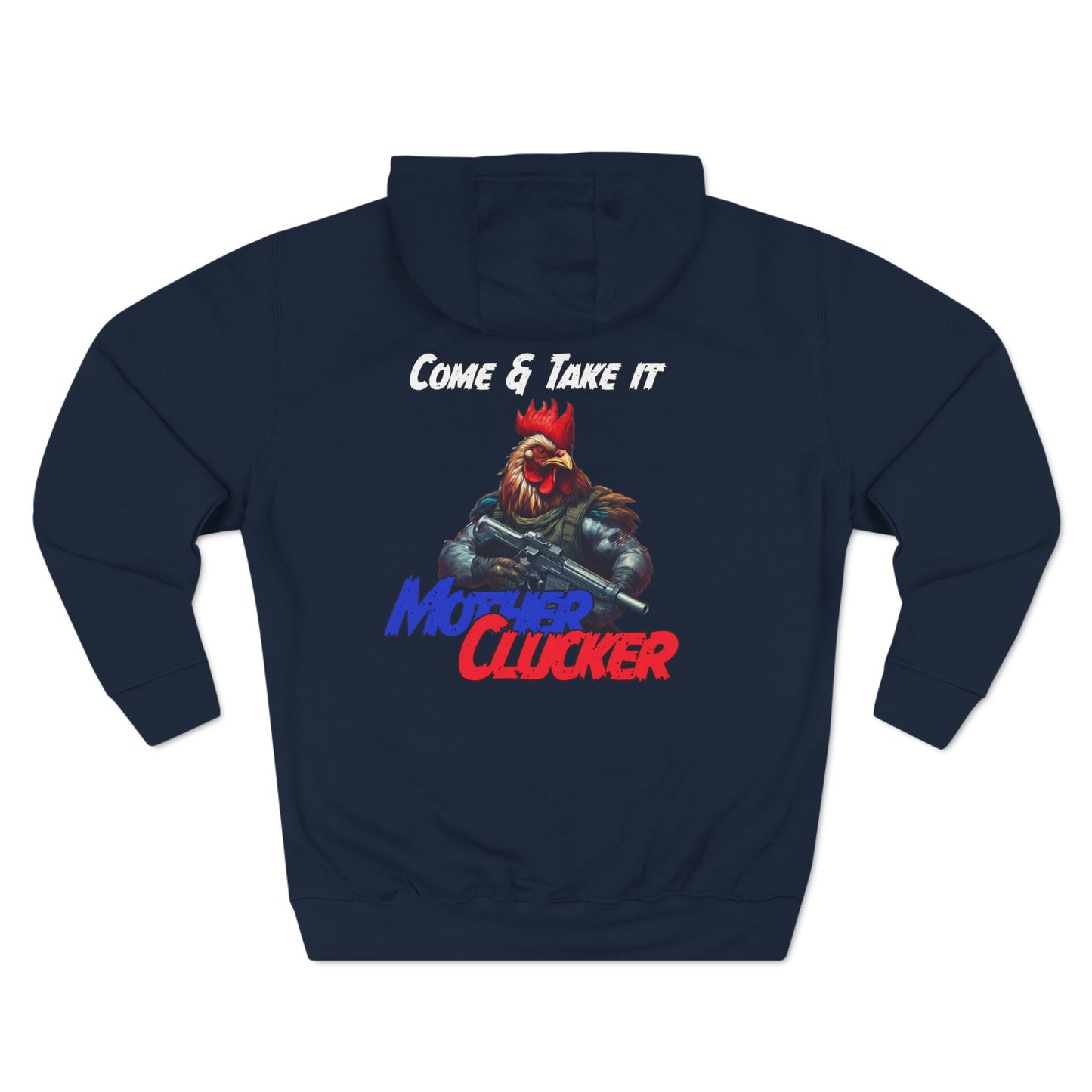 Come and Take It Mother Clucker Three-Panel Hoodie