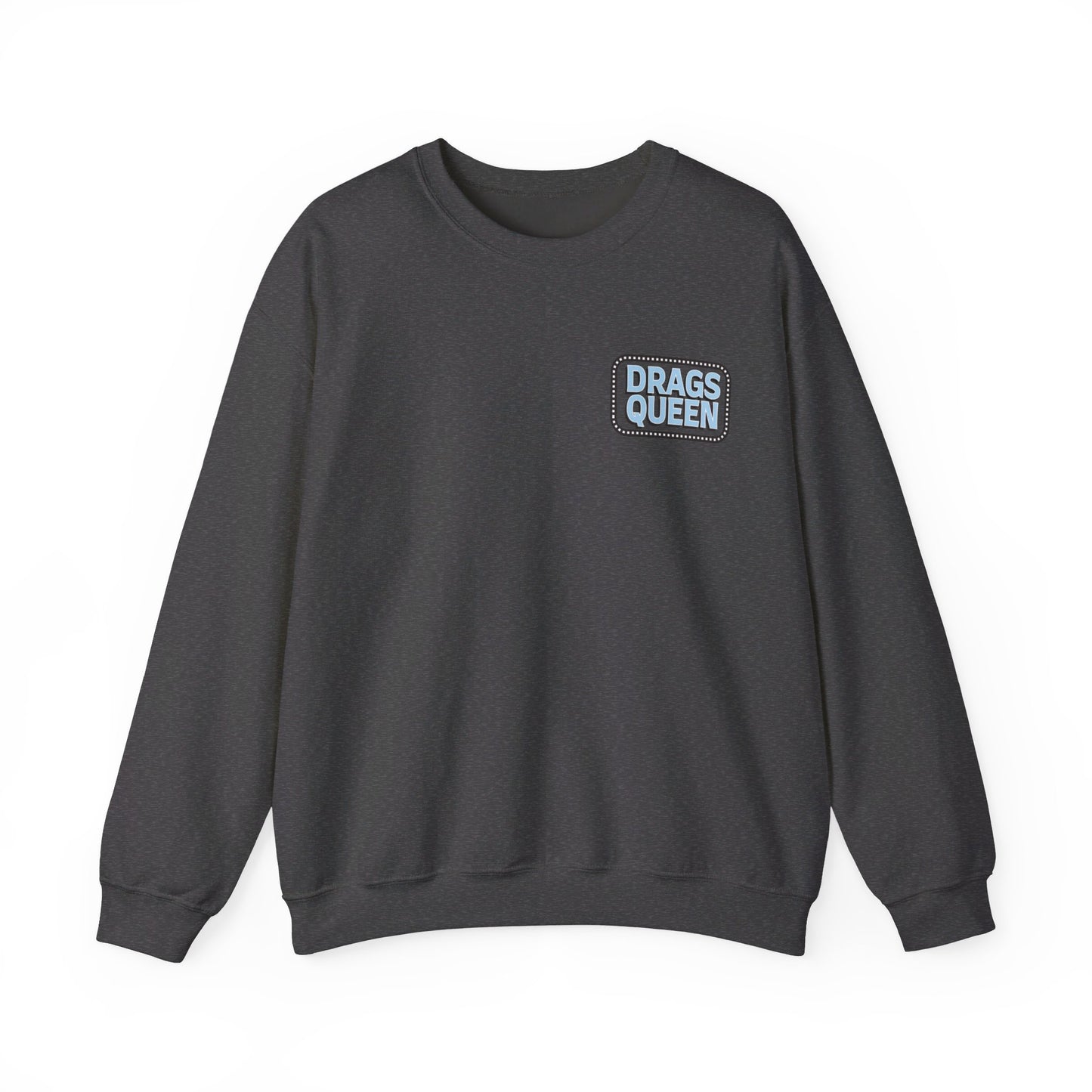 Drags Queen Sweatshirt