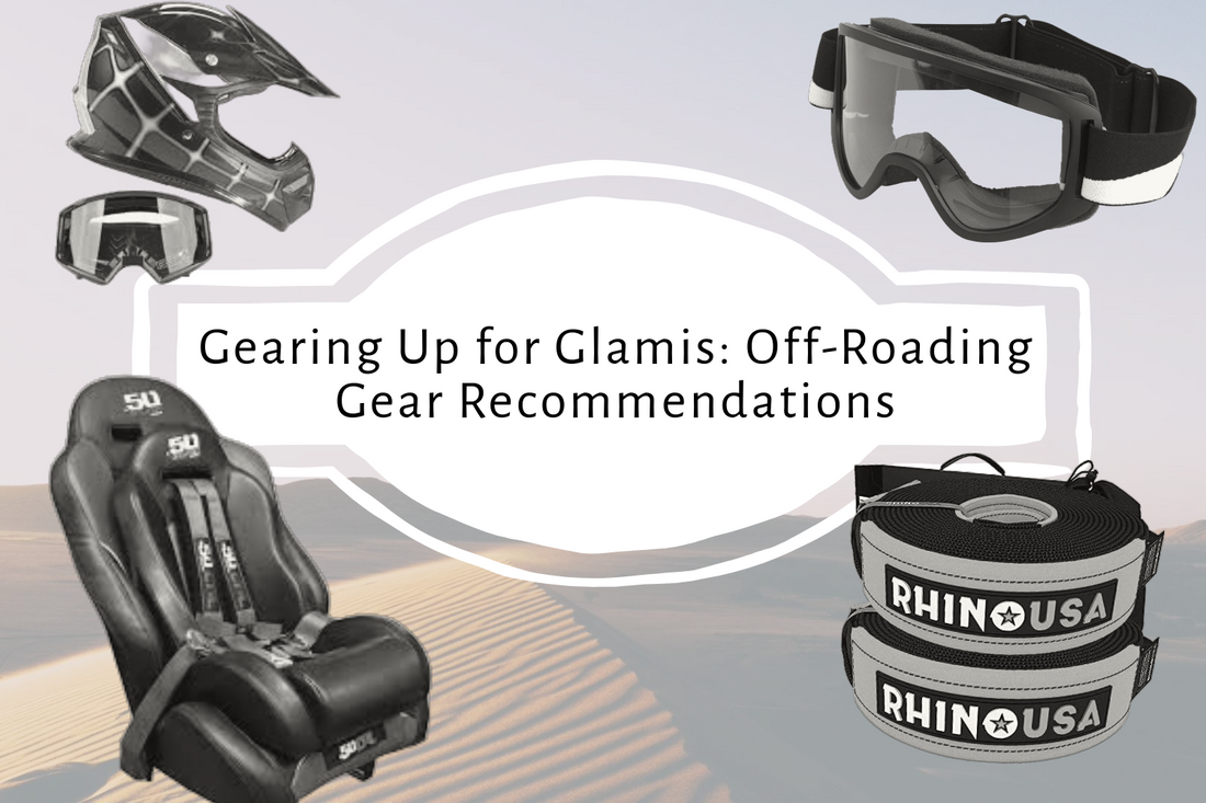 Gearing Up for Glamis: Off-Roading Gear Recommendations