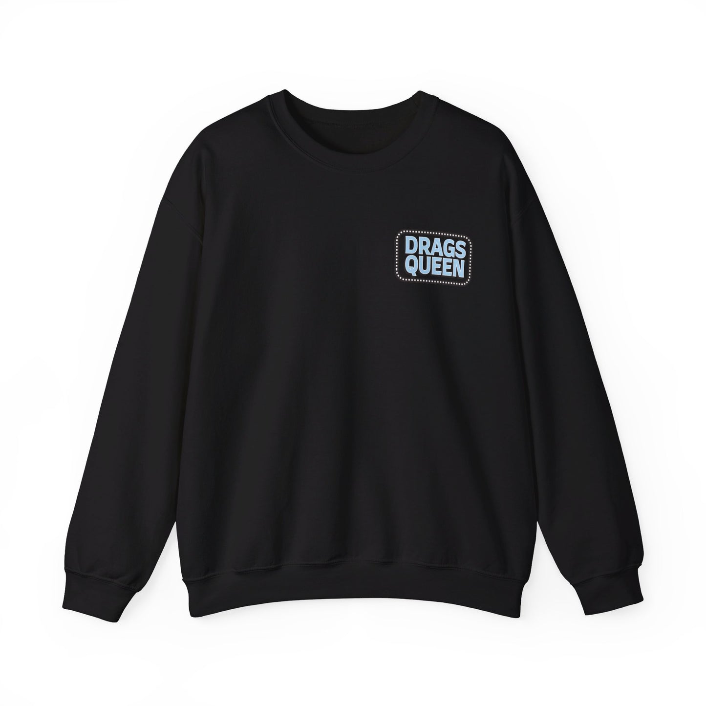 Drags Queen Sweatshirt
