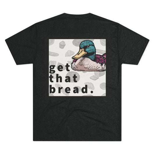 Get That Bread Tri-Blend Tee