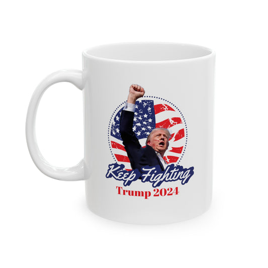 Keep Fighting Ceramic Mug, (11oz, 15oz)
